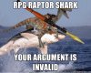 RPG-RAPTOR-SHARK-YOUR-ARGUMENT-IS-INVALID.jpg