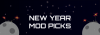 NewYearModPicks.png